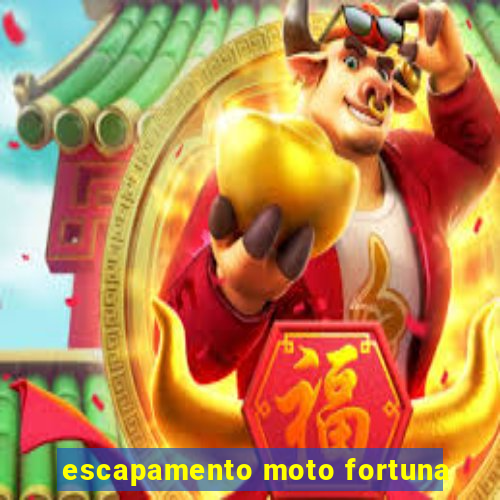 escapamento moto fortuna